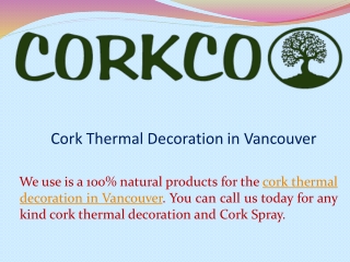 Cork Thermal Decoration Vancouver