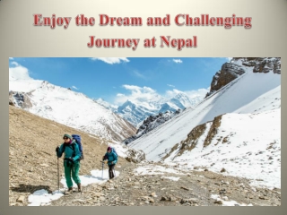 Enjoy the Dream and Challenging Journey at Nepal