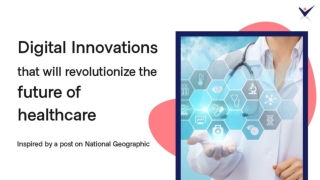 Digital Innovations that will revolutionize the Future of HealthTech