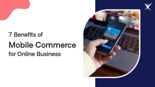 7 Benefits of Mobile Commerce for Online Business