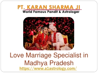 Love Marriage Specialist in Madhya Pradesh- Pt. Karan Sharma