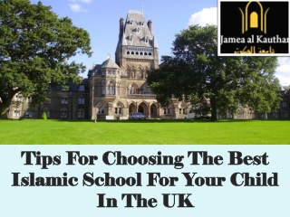 Tips For Choosing The Best Islamic School For Your Child In The UK