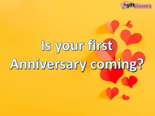 Is your first Anniversary coming?