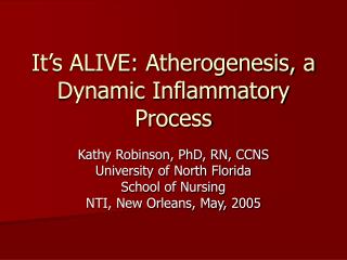 It’s ALIVE: Atherogenesis, a Dynamic Inflammatory Process