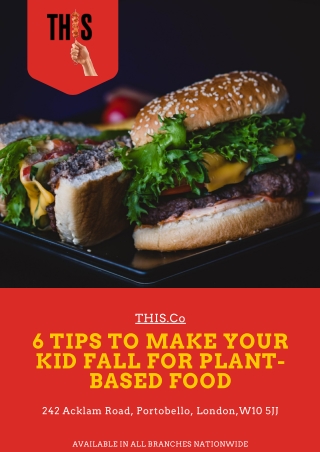 6 Tips to Make Your Kid Fall for Plant-Based Food