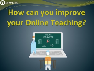 How can you improve your Online Teaching ?