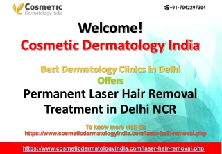 Permanent Laser Hair Removal Delhi-Cosmetic Dermatology