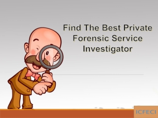 Find The Best Private Forensic Service  Investigator