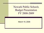 Newark Public Schools Budget Presentation FY 2008-2009