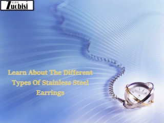 Learn About The Different Types Of Stainless Steel Earrings