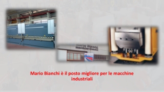 Mario Bianchi è il posto migliore per le macchine industriali
