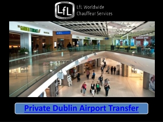 Private Dublin Airport Transfer