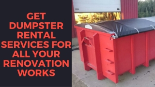 Get dumpster rental services for all your renovation works