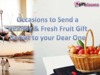 Occasions to Send a Healthy & Fresh Fruit Gift Basket to your Dear One