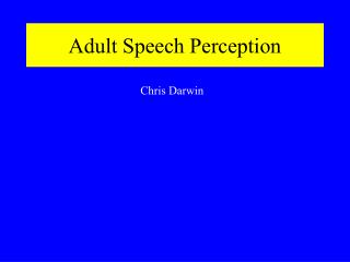 Adult Speech Perception