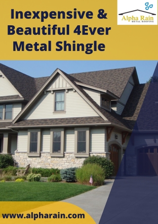 Install Affordable Metal Shingle at the Same Cost as Asphalt