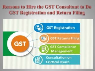 Reasons to Hire the GST Consultant to Do GST Registration and Return Filing