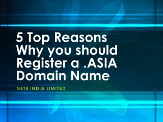 5 Top Reasons Why you should Register a .ASIA Domain Name