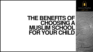 The Benefits Of Choosing A Muslim School For Your Child