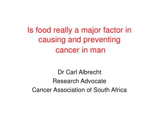 Is food really a major factor in causing and preventing cancer in man