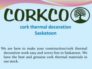 cork thermal decoration Saskatoon