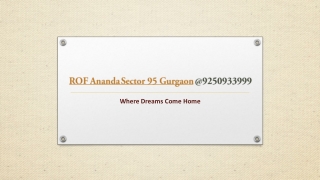 Rof Ananda Affordable Housing Sector 95 Gurgaon @ 9250933999