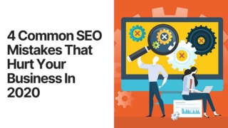 4 Common SEO mistakes that hurt your business in 2020