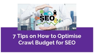 7 Tips on How to Optimise Crawl Budget for SEO