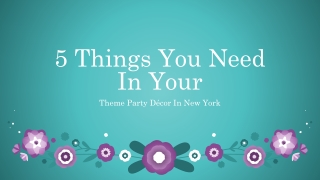 5 Things You Need In Your Theme Party Décor In New York
