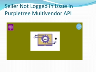Seller Not Logged in Issue in Multivendor API