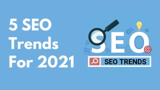 5 SEO Trends For 2021