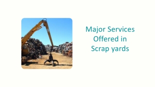 Major services offered in Scrap yards