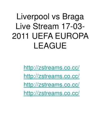 Liverpool vs Braga Live Stream 17-03-2011 UEFA EUROPA LEAGUE