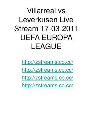 Villarreal vs Leverkusen Live Stream 17-03-2011 UEFA EUROPA