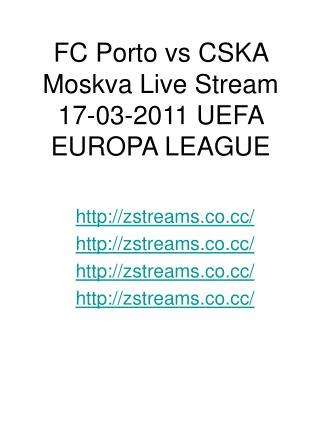 FC Porto vs CSKA Moskva Live Stream 17-03-2011 UEFA EUROPA