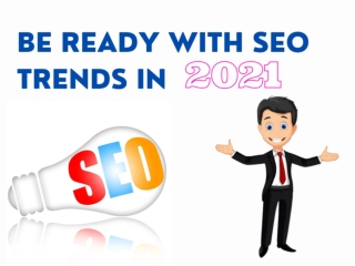 Be Ready With SEO Trends in 2021