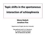 Topic shifts in the spontaneous interaction of schizophrenia