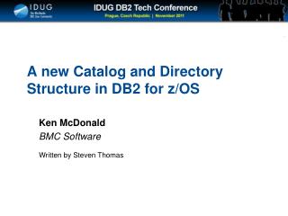 A new Catalog and Directory Structure in DB2 for z/OS