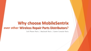 Why choose MobileSentrix over other Wireless Repair Parts Distributors?