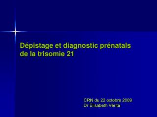Dépistage et diagnostic prénatals de la trisomie 21