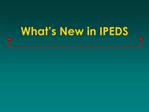 What s New in IPEDS