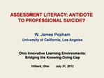 ASSESSMENT LITERACY: ANTIDOTE TO PROFESSIONAL SUICIDE