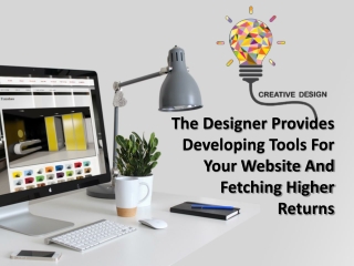 The Designer Provides Developing Tools For Your Website And Fetching Higher Returns