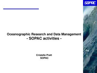 Oceanographic Research and Data Management - SOPAC activities - Cristelle Pratt SOPAC
