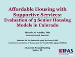 Affordable Housing with Supportive Services: Evaluation of 3 Senior Housing Models in Colorado
