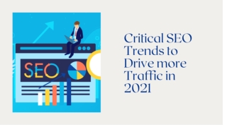 Critical SEO trends to drive more traffic in 2021