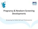Pregnancy Newborn Screening Developments