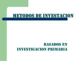 METODOS DE INVESTACION