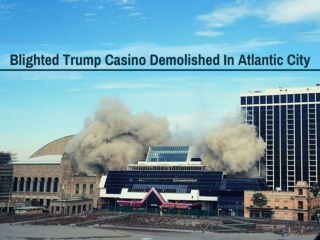 Blighted Trump casino demolished in Atlantic City