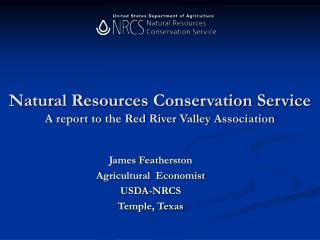 Natural Resources Conservation Service A report to the Red River Valley Association